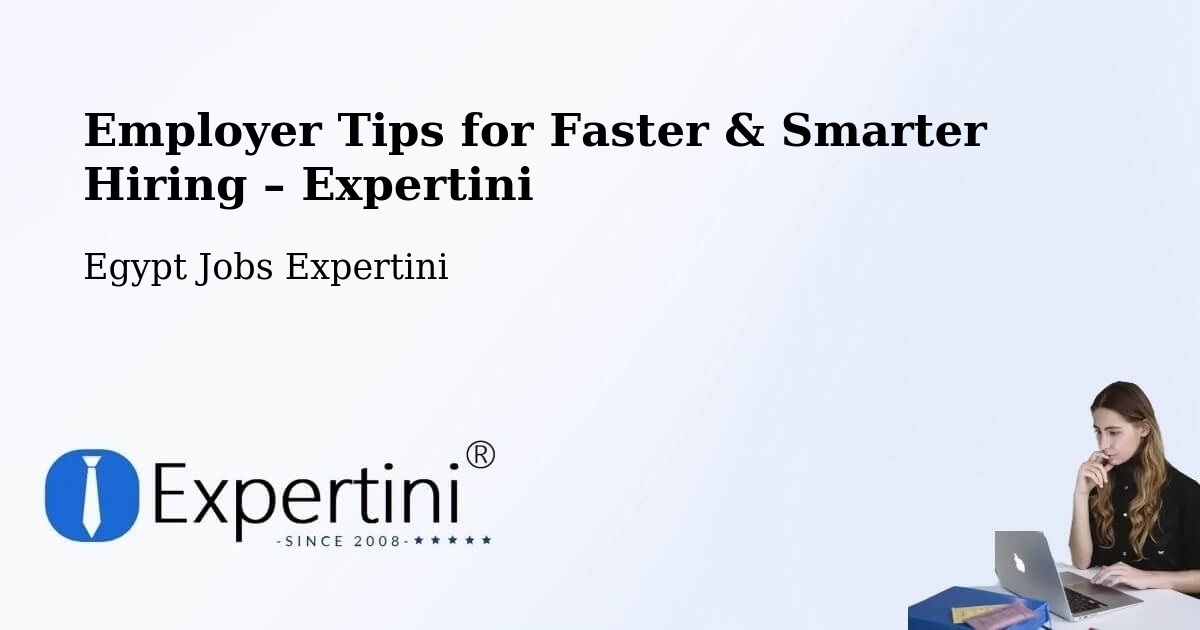 Employer Tips for Hiring & Recruitment – Rosetta - Rosetta, Egypt Jobs Expertini