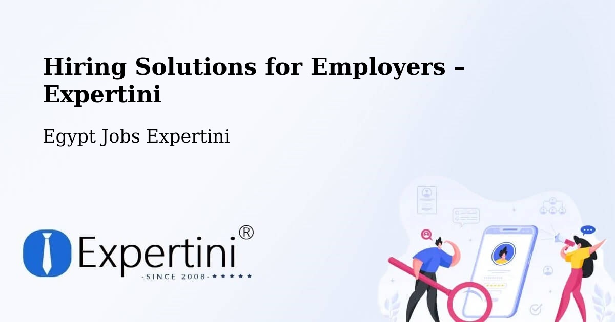 Hiring Solutions for Employers in Rosetta - Rosetta, Egypt Jobs Expertini