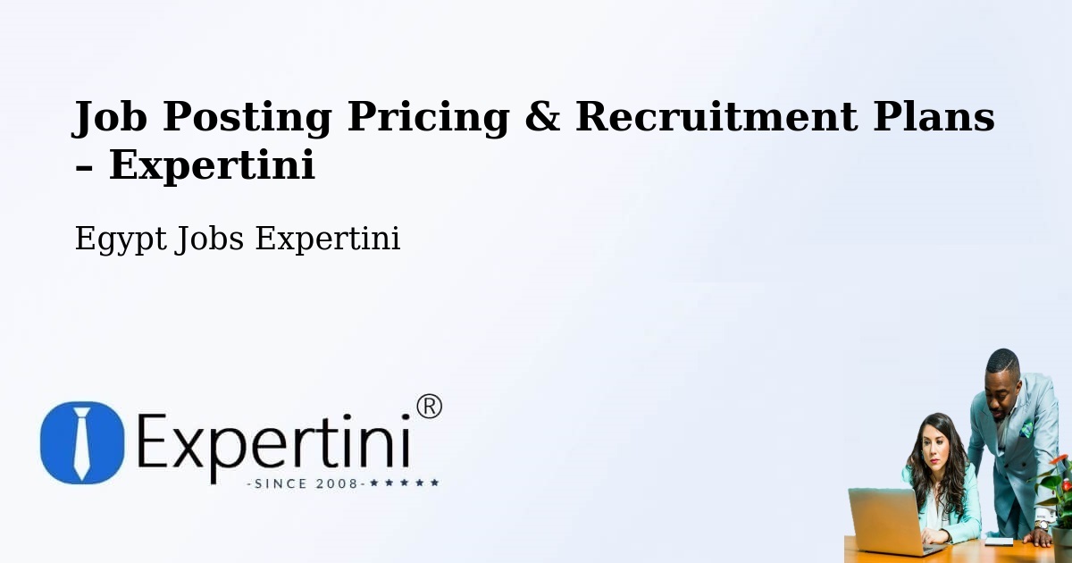 Job Posting Pricing & Recruitment Plans – Rosetta - Rosetta, Egypt Jobs Expertini